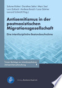 Antisemitismus in der postnazistischen Migrationsgesellschaft Eine interdisziplinäre Bestandsaufnahme