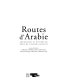 Routes d'Arabie : archéologie et histoire du royaume d'Arabie Saoudite /
