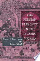 The Persian presence in the Islamic world /