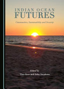 Indian Ocean futures : communities, sustainability and security /