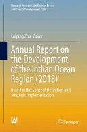 Annual report on the development of the Indian Ocean Region (2018) : Indo-Pacific: concept definition and strategic implementation /