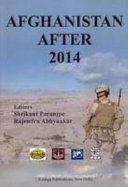 Afghanistan after 2014 : challenges, opportunities and options /