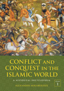 Conflict and conquest in the Islamic world : a historical encyclopedia /