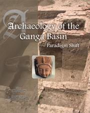Archaeology of the Ganga Basin : paradigm shift /