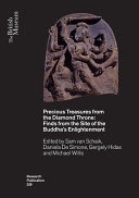 Precious treasures from the Diamond Throne : finds from the site of the Buddha's enlightenment /