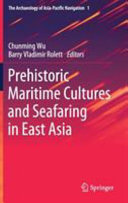 Prehistoric maritime cultures and seafaring in East Asia /