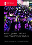 Routledge handbook of East Asian popular culture /