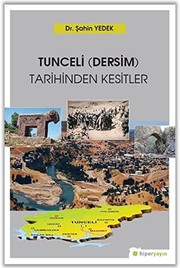 Tunceli (Dersim) tarihinden kesitler /