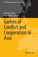 Games of conflict and cooperation in Asia /