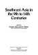 Southeast Asia in the 9th to 14th centuries /