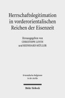 Herrschaftslegitimation in vorderorientalischen Reichen der Eisenzeit /