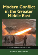 Modern conflict in the greater Middle East : a country-by-country guide /