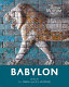 Babylon : myth and reality /