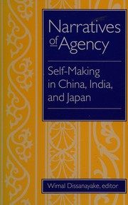 Narratives of agency : self-making in China, India, and Japan /