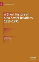 A short history of Sino-Soviet relations, 1917-1991 /