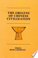 The Origins of Chinese civilization /