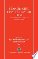 Reconstructing twentieth-century China : state control, civil society, and national identity /