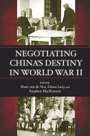 Negotiating China's destiny in World War II /