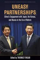 Uneasy partnerships : China's engagement with Japan, the Koreas, and Russia in the era of reform /