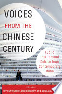 Voices from the Chinese century : public intellectual debate from contemporary China /