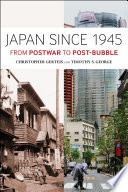 Japan since 1945 : from postwar to post-bubble /