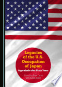 Legacies of the U.S. occupation of Japan : appraisals after sixty years /