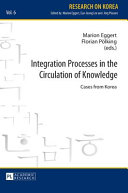 Integration processes in the circulation of knowledge : cases from Korea /