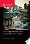 Routledge handbook of modern Korean history /