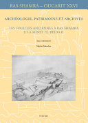 Archéologie, patrimoine et archives : les fouilles anciennes à Ras Shamra et à Minet El-Beida II /