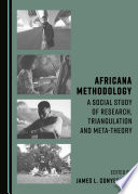 Africana methodology : a social study of research, triangulation and meta-theory /