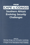 From Cape to Congo : Southern Africa's evolving security challenges /