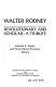 Walter Rodney, revolutionary and scholar : a tribute /