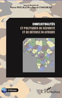 Conflictualités et politiques de sécurité et de défense en Afrique /