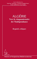 Algérie : vers le cinquantenaire de l'indépendance : regards critiques /