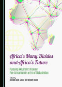 Africa's many divides and Africa's future: : pursuing Nkrumah's vision of pan-Africanism in an era of globalization /