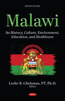 Malawi: : its history, culture, environment, education, and healthcare /