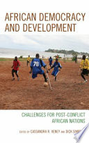 African democracy and development : challenges for post-conflict African nations /