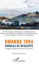 Rwanda 1994 : paroles de rescapés : témoignages du génocide perpétré contre les Tutsi /