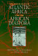 Archaeology of Atlantic Africa and the African diaspora /