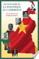Dictionnaire de la politique au Cameroun /