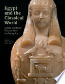 Egypt and the classical world : cross-cultural encounters in antiquity /