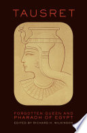 Tausert : forgotten queen and pharaoh of Egypt /