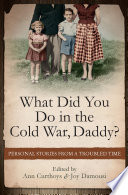 What did you do in the Cold War daddy? /