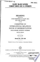 Pacific Island nations : current issues and U.S. interests : hearing before the Subcommittee on East Asia and the Pacific of the Committee on International Relations, House of Representatives, One Hundred Seventh Congress, second session, July 23, 2002.