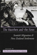The heather and the fern : Scottish migration & New Zealand settlement /