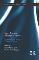 Open borders, unlocked cultures : Romanian Roma migrants in Western Europe /