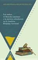 Los indios, el derecho canónico y la justicia eclesiástica en la América virreinal /