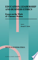 Education, leadership, and business ethics essays on the work of Clarence Walton /