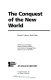 The conquest of the New World /