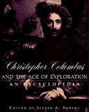 Christopher Columbus and the age of exploration : an encyclopedia /